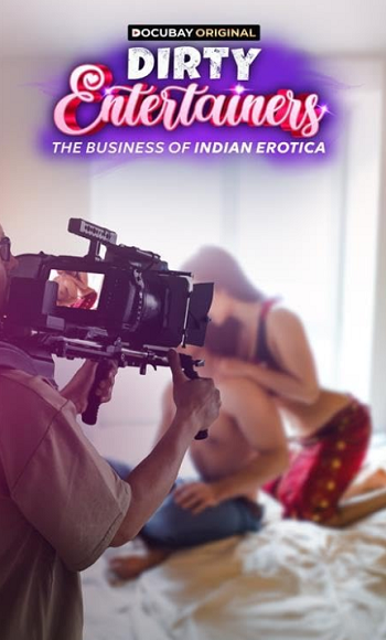 Dirty Entertainers The Business of Indian Erotica 2025 Hindi ORG Dual Audio Movie DD2.0 1080p 720p 480p Web-DL x264 HEVC