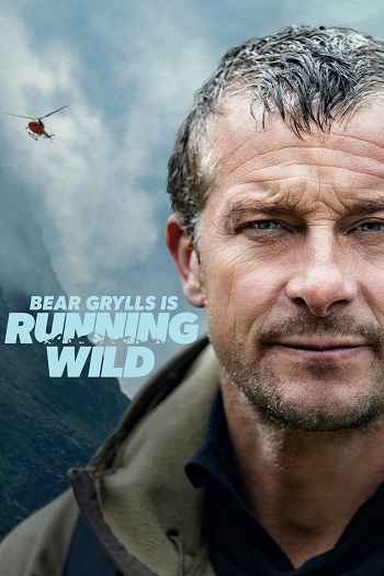 Bear Grylls is Running Wild 2026 S01 Complete Hindi Dual Audio 1080p 720p 480p Web-DL ESubs [EP-3 Added]